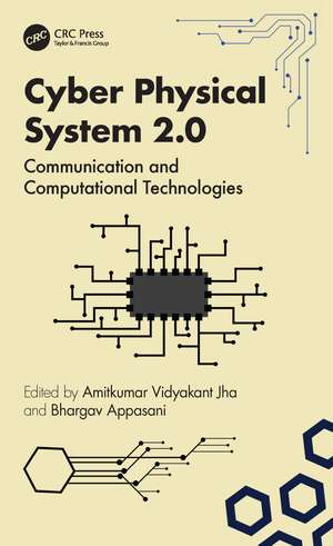 Cyber Physical System 2.0: Communication and Computational Technologies de Amitkumar Vidyakant Jha