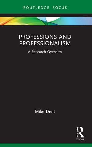 Professions and Professionalism: A Research Overview de Mike Dent