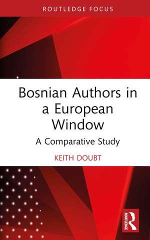 Bosnian Authors in a European Window: A Comparative Study de Keith Doubt