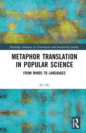 Metaphor Translation in Popular Science: From Minds to Languages de Sui He