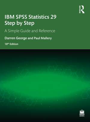 IBM SPSS Statistics 29 Step by Step: A Simple Guide and Reference de Darren George