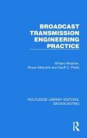 Broadcast Transmission Engineering Practice de William Wharton