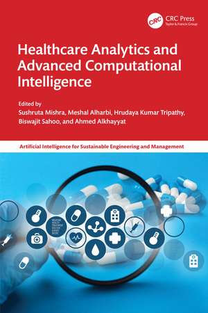 Healthcare Analytics and Advanced Computational Intelligence de Sushruta Mishra