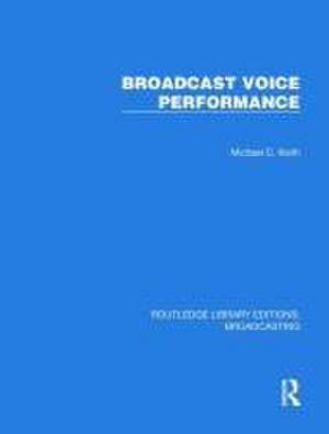 Broadcast Voice Performance de Michael C. Keith