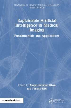 Explainable Artificial Intelligence in Medical Imaging: Fundamentals and Applications de Amjad Rehman Khan