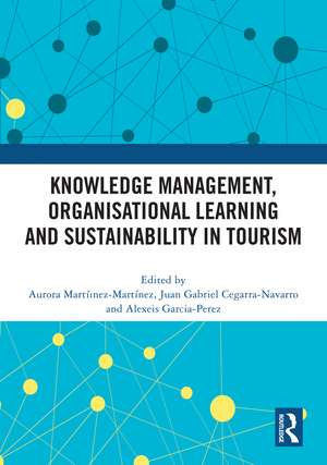 Knowledge Management, Organisational Learning and Sustainability in Tourism de Aurora Martíınez-Martínez