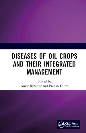 Diseases of Oil Crops and Their Integrated Management de Amar Bahadur