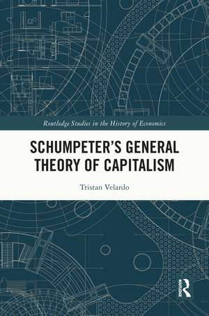 Schumpeter’s General Theory of Capitalism de Tristan Velardo