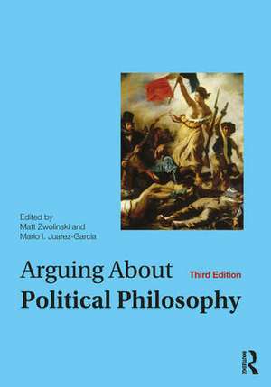 Arguing About Political Philosophy de Mario I. Juarez-Garcia