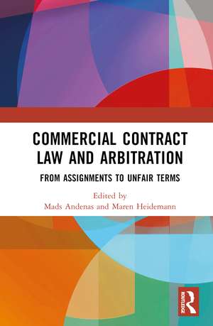 Commercial Contract Law and Arbitration: From Assignments to Unfair Terms de Mads Andenas