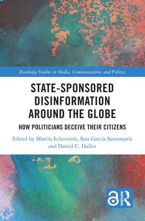 State-Sponsored Disinformation Around the Globe: How Politicians Deceive their Citizens de Martin Echeverría