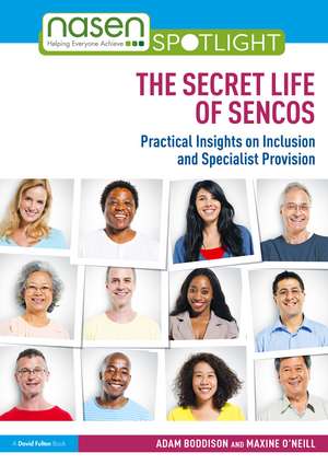 The Secret Life of SENCOs: Practical Insights on Inclusion and Specialist Provision de Adam Boddison