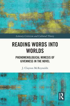 Reading Words into Worlds: Phenomenological Mimesis of Givenness in the Novel de J. Clayton McReynolds