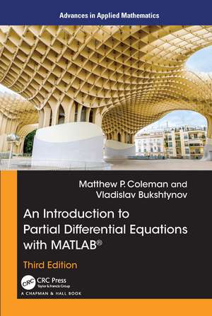 An Introduction to Partial Differential Equations with MATLAB de Matthew P. Coleman