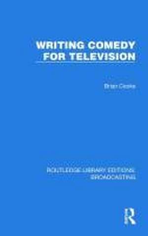 Writing Comedy for Television de Brian Cooke