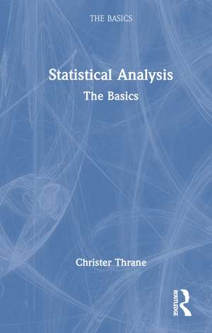 Statistical Analysis: The Basics de Christer Thrane