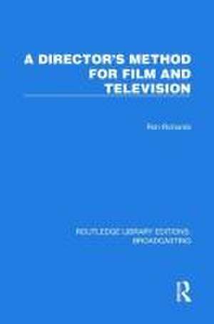 A Director's Method for Film and Television de Ron Richards