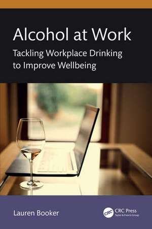 Alcohol at Work de Lauren Booker