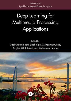 Deep Learning for Multimedia Processing Applications: Volume Two: Signal Processing and Pattern Recognition de Uzair Aslam Bhatti