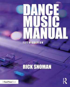 Dance Music Manual de Rick Snoman