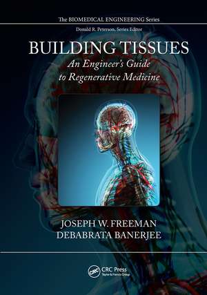 Building Tissues: An Engineer's Guide to Regenerative Medicine de Joseph W. Freeman