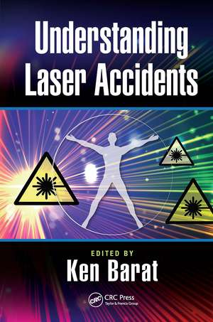 Understanding Laser Accidents de Ken Barat