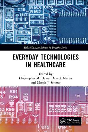 Everyday Technologies in Healthcare de Christopher M. Hayre