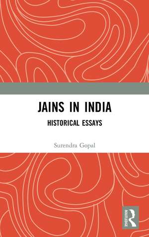 Jains in India: Historical Essays de Surendra Gopal