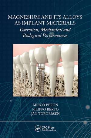 Magnesium and Its Alloys as Implant Materials: Corrosion, Mechanical and Biological Performances de Mirco Peron