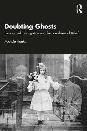Doubting Ghosts de Michele Hanks