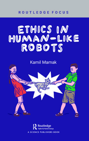 Ethics in Human-like Robots de Kamil Mamak