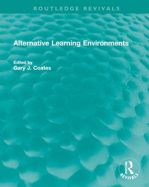 Alternative Learning Environments de Gary J. Coates