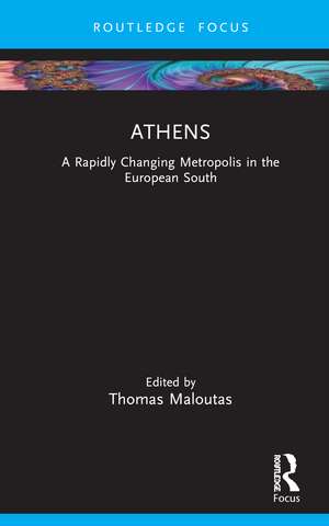 Athens: A Rapidly Changing Metropolis in the European South de Thomas Maloutas