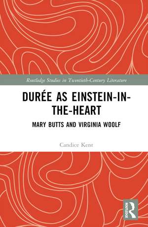 Durée as Einstein-in-the-Heart: Mary Butts and Virginia Woolf de Candice Lee Kent