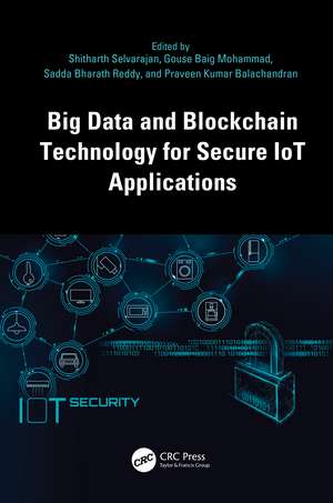 Big Data and Blockchain Technology for Secure IoT Applications de Shitharth Selvarajan