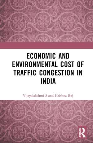 Economic and Environmental Cost of Traffic Congestion in India de Vijayalakshmi S