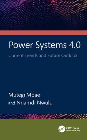Power Systems 4.0: Current Trends and Future Outlook de Mutegi Mbae