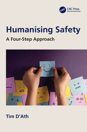 Humanising Safety: A Four-Step Approach de Tim D'Ath