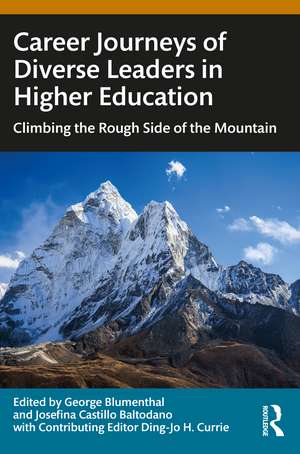 Career Journeys of Diverse Leaders in Higher Education: Climbing the Rough Side of the Mountain de George Blumenthal