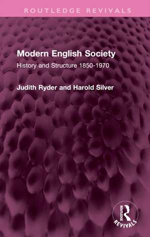 Modern English Society: History and Structure 1850-1970 de Judith Ryder