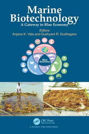 Marine Biotechnology: A Gateway to Blue Economy de Anjana K. Vala