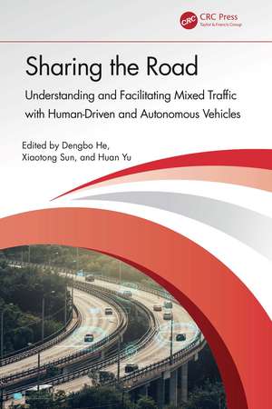 Sharing the Road: Understanding and Facilitating Mixed Traffic with Human-Driven and Autonomous Vehicles de Dengbo He