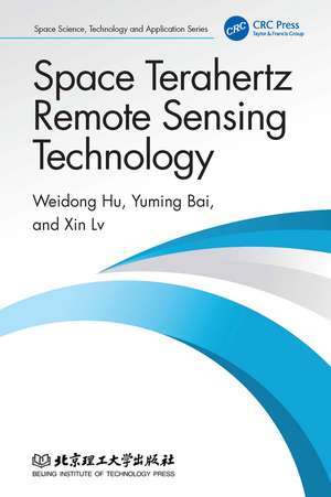 Space Terahertz Remote Sensing Technology de Weidong Hu