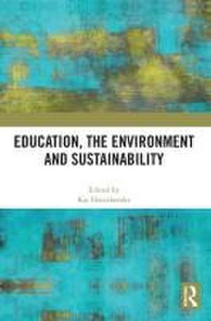 Education, the Environment and Sustainability de Kai Horsthemke