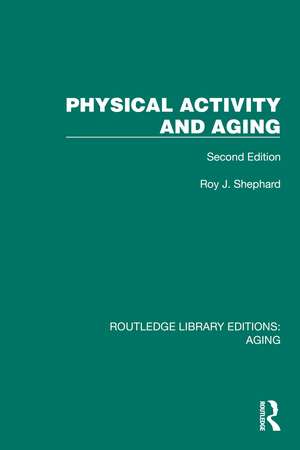Physical Activity and Aging: Second Edition de Roy Shephard