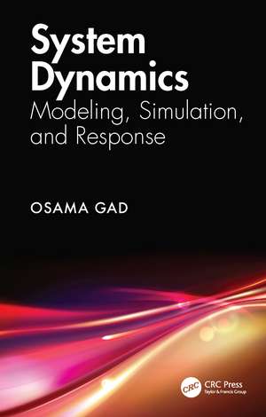 System Dynamics: Modeling, Simulation, and Response de Osama Gad