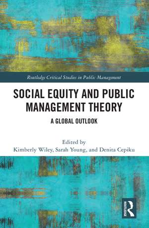 Social Equity and Public Management Theory: A Global Outlook de Kimberly Wiley