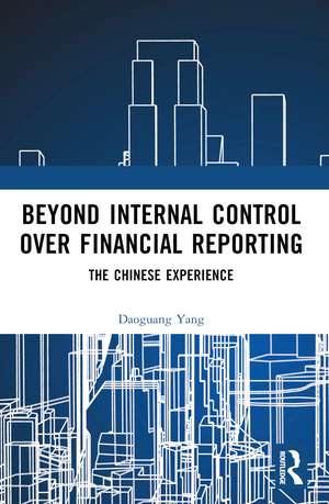Beyond Internal Control over Financial Reporting: The Chinese Experience de Daoguang Yang