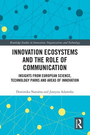 Innovation Ecosystems and the Role of Communication: Insights from European Science, Technology Parks and Areas of Innovation de Dominika Narożna