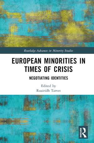 European Minorities in Times of Crisis: Negotiating Identities de Ruairidh Tarvet